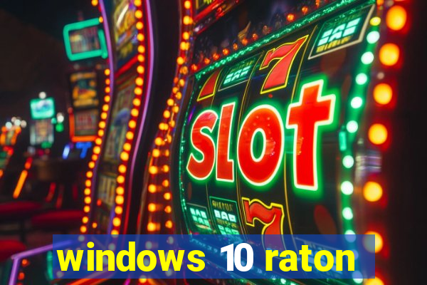 windows 10 raton